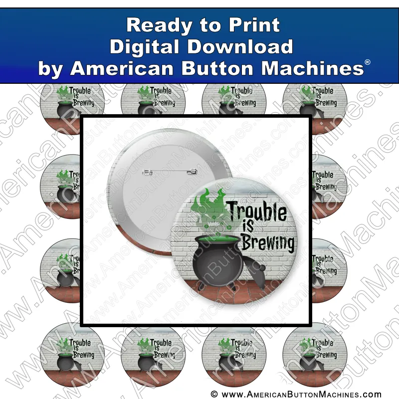 Trouble Is Brewing - Digital Download for Buttons